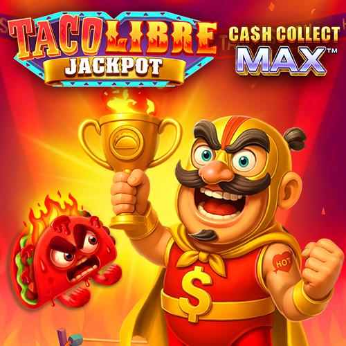 Taco Libre Jackpot: Cash Collect Max - NEXTSLOT777