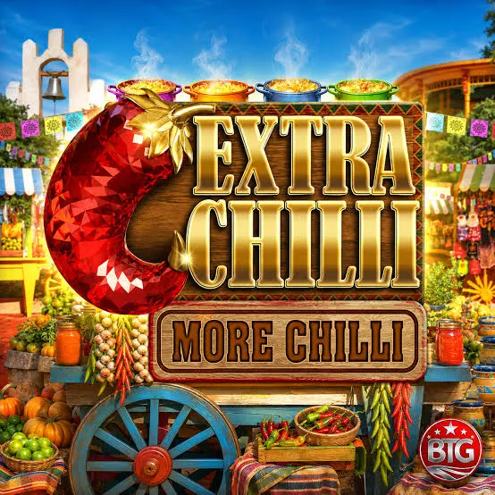 Bigtime : Extra Chilli More Chilli - NEXTSLOT777